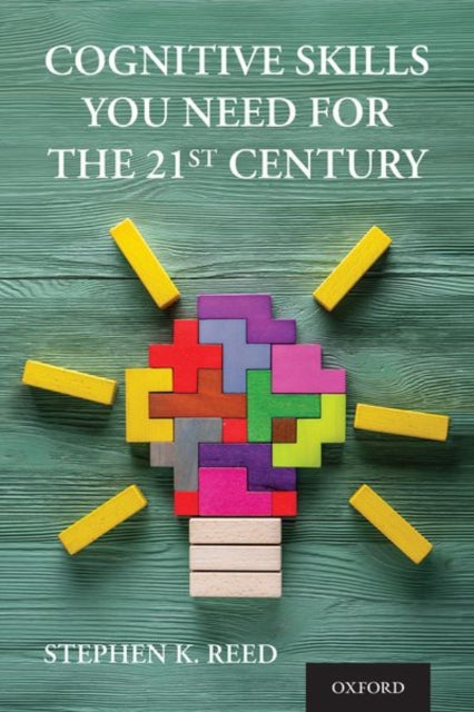 Book cover of: Cognitive Skills You Need for the 21st Century. By: Stephen K. Reed