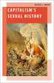 Book cover of: Capitalism's Sexual History. By: Nicola J. Smith
