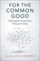 Book cover of: For the Common Good. By: Alex John London