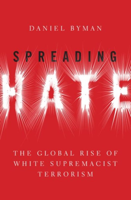 Book cover of: Spreading Hate. By: Daniel Byman