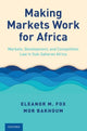 Book cover of: Making Markets Work for Africa. By: Eleanor M. Fox