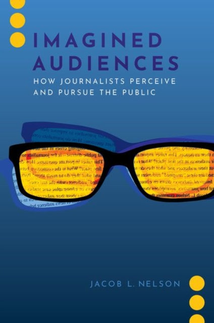 Book cover of: Imagined Audiences. By: Jacob L. Nelson
