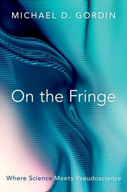 Book cover of: On the Fringe. By: Michael D. Gordin