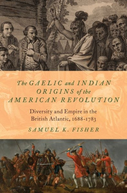 Book cover of: Gaelic and Indian Origins of the American Revolution. By: Samuel K. Fisher