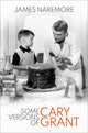Book cover of: Some Versions of Cary Grant. By: James Naremore