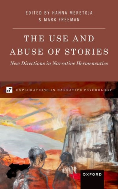Book cover of: Use and Abuse of Stories. By: Mark P. Freeman
