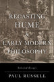 Book cover of: Recasting Hume and Early Modern Philosophy. By: Paul Russell