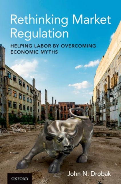 Book cover of: Rethinking Market Regulation. By: John N. Drobak