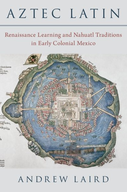 Book cover of: Aztec Latin. By: Andrew Laird