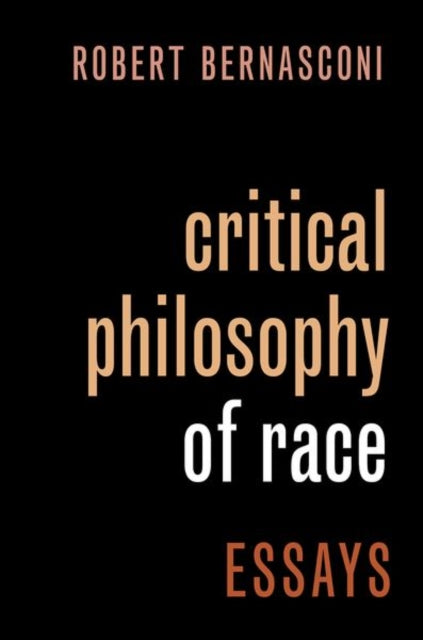 Book cover of: Critical Philosophy of Race. By: Robert Bernasconi