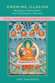 Book cover of: Knowing Illusion: Bringing a Tibetan Debate into Contemporary Discourse. By: The Yakherds