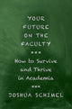 Book cover of: Your Future on the Faculty. By: Joshua Schimel