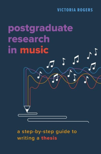Book cover of: Postgraduate Research in Music. By: Victoria Rogers