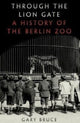 Book cover of: Through the Lion Gate. By: Gary Bruce