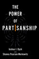 Book cover of: Power of Partisanship. By: Joshua J. Dyck