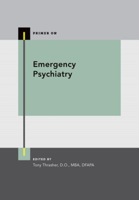 Book cover of: Emergency Psychiatry. By: Tony Thrasher