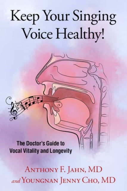 Book cover of: Keep Your Singing Voice Healthy!. By: Anthony F. Jahn