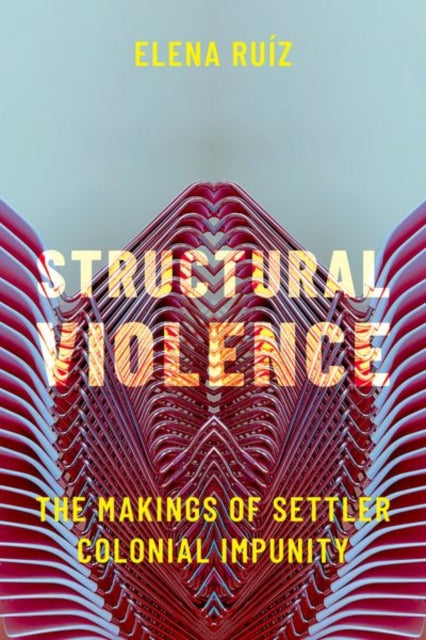 Book cover of: Structural Violence. By: Elena Ru&Atilde;&shy;z