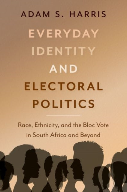 Book cover of: Everyday Identity and Electoral Politics. By: Adam S. Harris