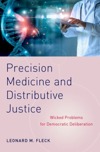 Book cover of: Precision Medicine and Distributive Justice. By: Leonard M. Fleck