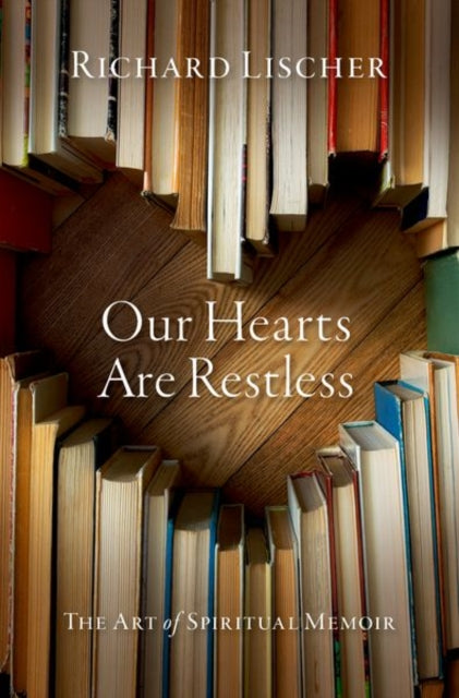 Book cover of: Our Hearts Are Restless. By: Richard Lischer