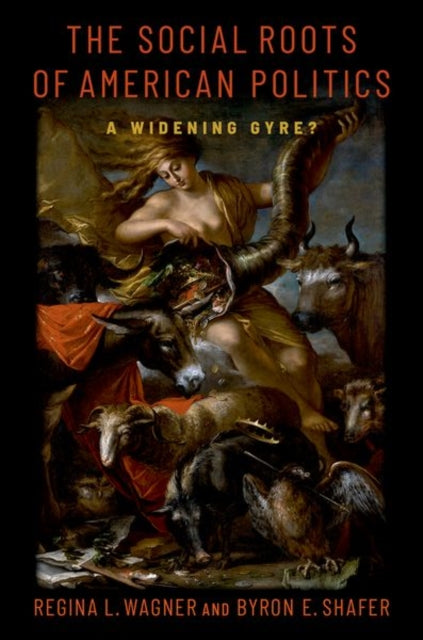 Book cover of: Social Roots of American Politics. By: Byron E. Shafer