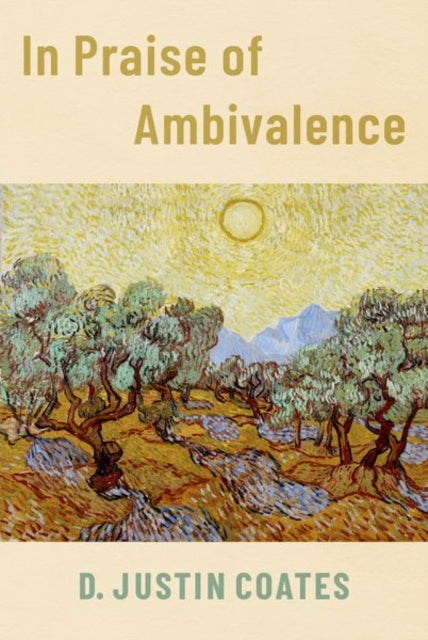 Book cover of: In Praise of Ambivalence. By: D. Justin Coates