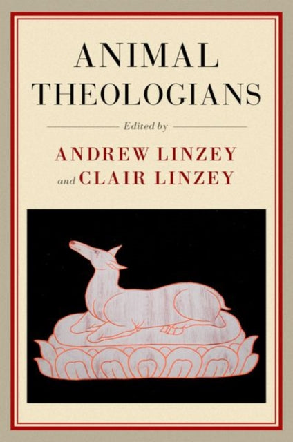 Book cover of: Animal Theologians. By: Andrew Linzey
