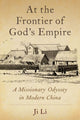 Book cover of: At the Frontier of God's Empire. By: Ji Li
