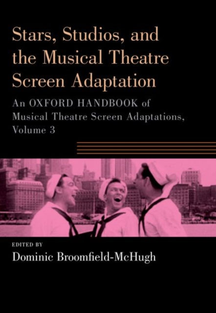 Book cover of: Stars, Studios, and the Musical Theatre Screen Adaptation. By: Dominic McHugh