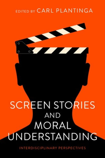 Book cover of: Screen Stories and Moral Understanding. By: Carl Plantinga