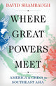 Book cover of: Where Great Powers Meet. By: David Shambaugh