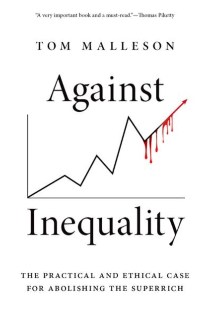 Book cover of: Against Inequality. By: Tom Malleson