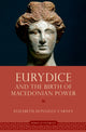 Book cover of: Eurydice and the Birth of Macedonian Power. By: Elizabeth Donnelly Carney