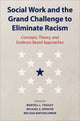 Book cover of: Social Work and the Grand Challenge to Eliminate Racism. By: Martell L. Teasley