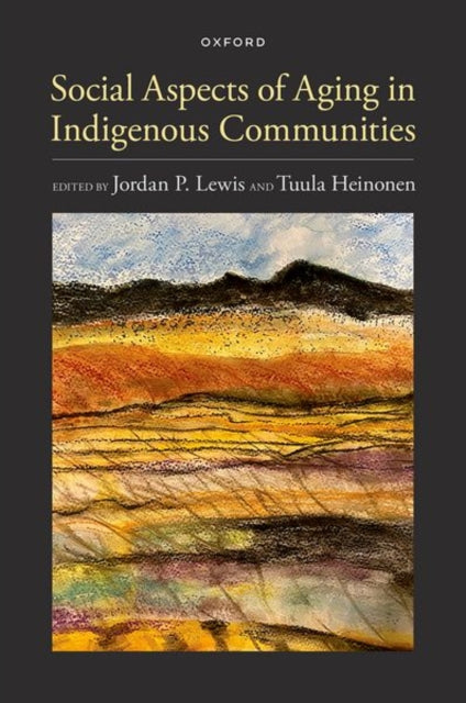 Book cover of: Social Aspects of Aging in Indigenous Communities. By: Tuula Heinonen