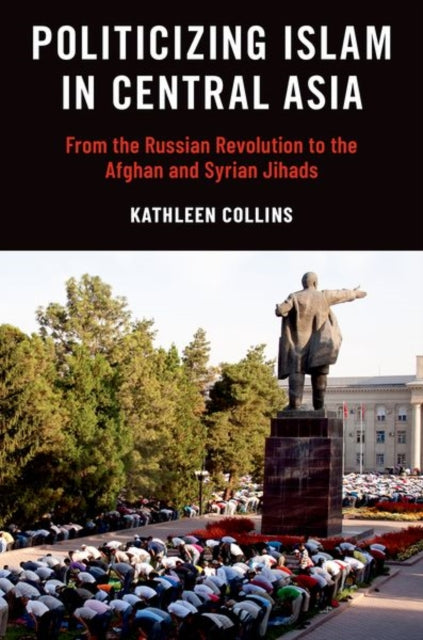 Book cover of: Politicizing Islam in Central Asia. By: Kathleen Collins