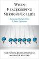 Book cover of: When Peacekeeping Missions Collide. By: Paul F. Diehl