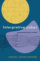 Book cover of: Interpretive Labor. By: Kirsten Carithers