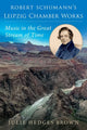 Book cover of: Robert Schumann's Leipzig Chamber Works. By: Julie Hedges Brown