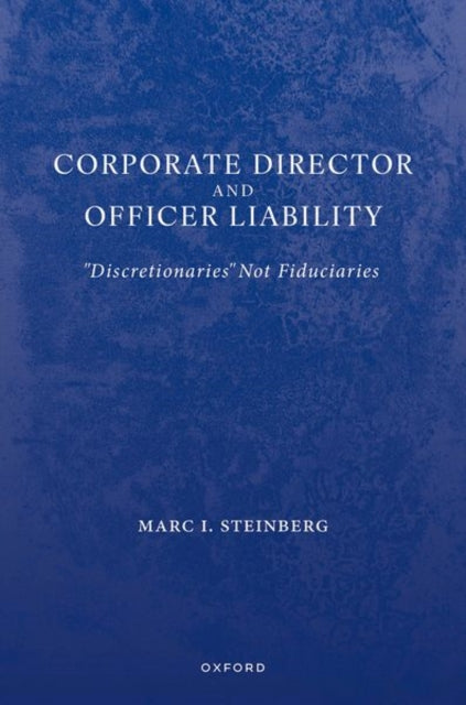Book cover of: Corporate Director and Officer Liability. By: Marc I. Steinberg