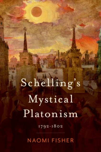 Book cover of: Schelling's Mystical Platonism. By: Naomi Fisher