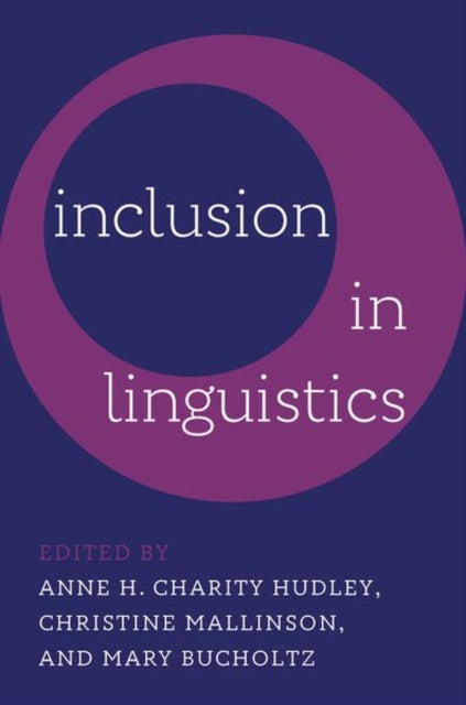 Book cover of: Inclusion in Linguistics. By: Anne H. Charity Hudley