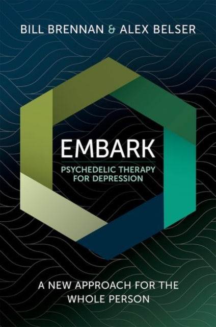 Book cover of: EMBARK Psychedelic Therapy for Depression. By: Bill Brennan