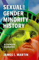 Book cover of: Sexual and Gender Minority History. By: James I. Martin
