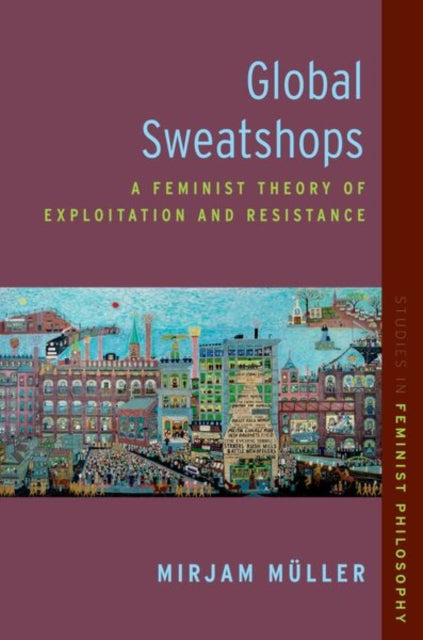 Book cover of: Global Sweatshops. By: Mirjam Müller