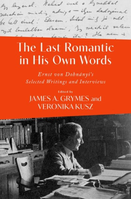 Book cover of: Last Romantic in His Own Words. By: James A. Grymes