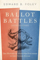 Book cover of: Ballot Battles. By: Edward B. Foley