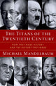 Book cover of: Titans of the Twentieth Century. By: Michael Mandelbaum