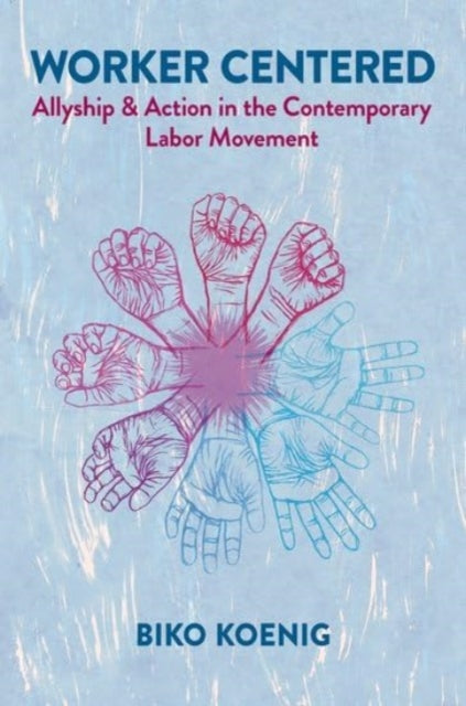 Book cover of: Worker Centered. By: Biko Koenig